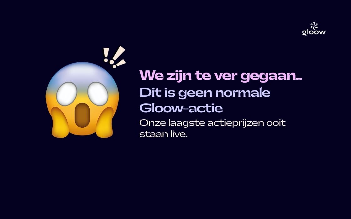 Gloow Voor Iedereen Weken, onze grootste voordeelweken ooit